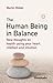 The Human Being in Balance: New thoughts on health using your heart, intellect and intuition