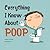 Everything I Know About Poop by Jaume Copons