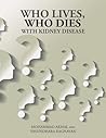 Who Lives, Who Dies With Kidney Disease by Mohammad Akmal