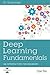 Deep Learning Fundamentals: An Introduction for Beginners