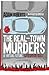 The Real-Town Murders