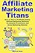 Affiliate Marketing Titans by Marc Paez