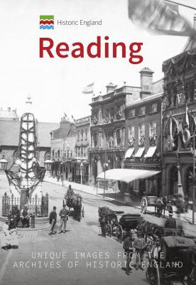 Historic England: Reading: Unique Images from the Archives of Historic England (Historic England Series)