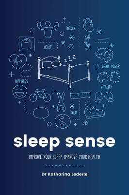 Sleep Sense: Improve your sleep, improve your health (Paperback)