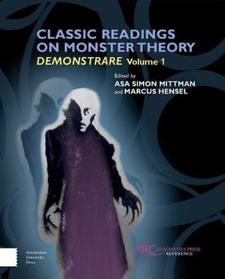 Classic Readings on Monster Theory: Demonstrare, Volume One (Arc Reference)