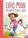 Ellie May on April Fools' Day: An Ellie May Adventure Ellie May on April Fools' Day: An Ellie May Adventure