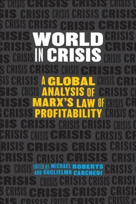 World in Crisis: A Global Analysis of Marx's Law of Profitability