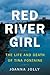 Red River Girl: The Life an...