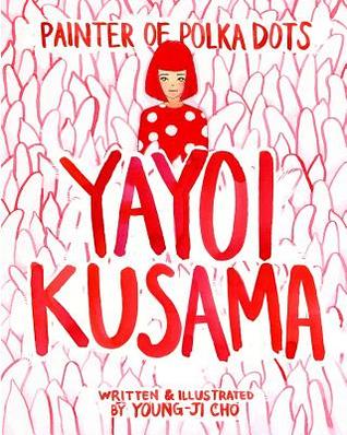 Painter of Polka Dots: Yayoi Kusama (Paperback)