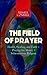 THE FIELD OF PRAYER: Health...