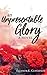 An Unpresentable Glory by Eleanor Gustafson