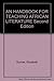 AN HANDBOOK FOR TEACHING AFRICAN LITERATURE Second Edition