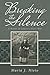 Breaking the Silence: A Novel of Spain’S Civil War