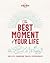 The Best Moment Of Your Life (Lonely Planet)