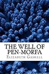The Well of Pen-Morfa by Elizabeth Gaskell