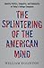 The Splintering of the Amer...