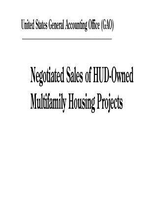 Negotiated Sales of Hud-Owned Multifamily Housing Projects