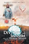 Divinity and Satanism and the Human Brains by Ramsis Ghaly