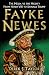 Fayke Newes: The Media vs the Mighty, From Henry VIII to Donald Trump