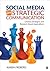 Social Media for Strategic Communication: Creative Strategies and Research-Based Applications