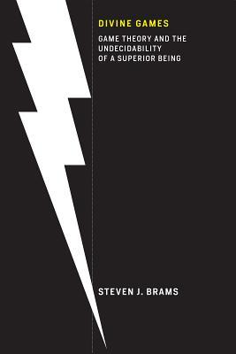 Divine Games: Game Theory and the Undecidability of a Superior Being (Hardcover)