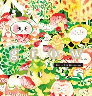 grow: The Art of Koyamori (Tankobon Hardcover)