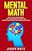 Mental Math: How to Develop...