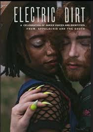 Electric Dirt: A Celebration of Queer Voices and Identities from Appalachia and the South