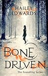 Bone Driven by Hailey Edwards Bone Driven by Hailey Edwards