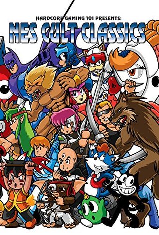 Hardcore Gaming 101 Presents: NES Cult Classics (Kindle Edition)