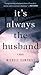 It's Always the Husband