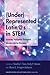 (Under)Represented Latin@s in STEM (Critical Studies of Latinxs in the Americas)