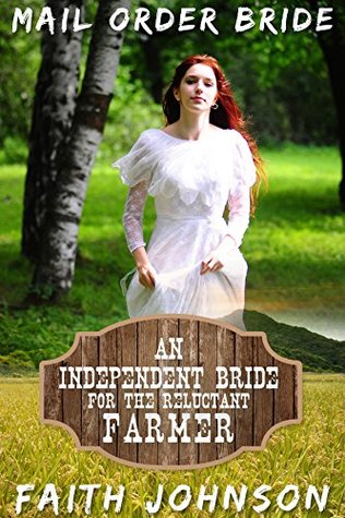 An Independent Bride for the Reluctant Farmer (Mail Order Brides and Babies #4)