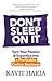 Don't Sleep on It by Kavit Haria