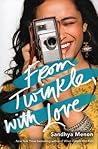 From Twinkle, with Love by Sandhya Menon