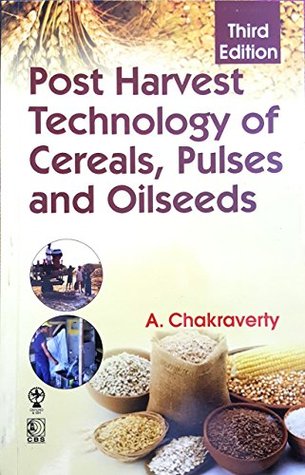 Post Harvest Technology Of Cereals Pulses And Oilseeds 3Ed (Pb 2017) [Paperback] [Jan 01, 2017] NA