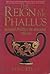 The Reign of the Phallus: Sexual Politics in Ancient Athens