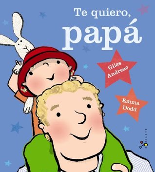Te quiero, papá (Hardcover)