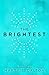 The Brightest by Marty S. Dalton