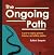 The Ongoing Path: A Guide t...