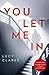 You Let Me In by Lucy Clarke