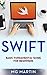 Swift: Basic Fundamental Guide for Beginners