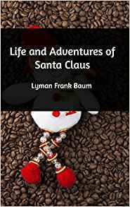 Life and Adventures of Santa Claus