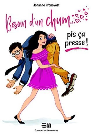 Besoin d'un chum... pis ça presse ! (French Edition)