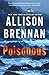 Poisonous by Allison Brennan