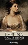 EVELINA: A HISTÓRIA DA ENTRADA DE UMA JOVEM DAMA NO MUNDO EVELINA: A HISTÓRIA DA ENTRADA DE UMA JOVEM DAMA NO MUNDO