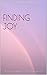 Finding Joy: Jesus First, O...