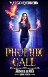 Phoenix Call by Margo Ryerkerk