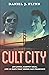 Cult City: Jim Jones, Harve...