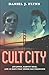 Cult City: Jim Jones, Harvey Milk, and 10 Days That Shook San Francisco